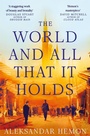 Cover: The World and All That It Holds - Picador