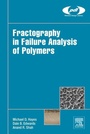 Cover: Fractography in Failure Analysis of Polymers - Elsevier