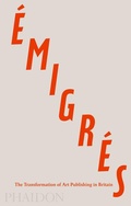 Cover: &Eacute;migr&eacute;s - Phaidon Press Ltd
