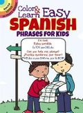 Cover: Color & Learn Easy Spanish Phrases for Kids - Dover Publications Inc.
