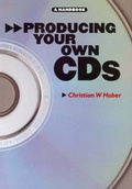 Cover: Producing Your Own CDs - Music Sales Ltd