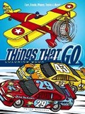 Cover: Things That Go Coloring Book: Cars, Trucks, Planes, Trains and More! - Dover Children's