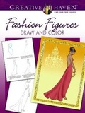 Cover: Creative Haven Fashion Figures Draw and Color - Dover Publications Inc.