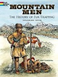 Cover: Mountain Men -- the History of Fur Trapping Coloring Book - Dover Children's