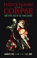 Cover: Thirty Hours with a Corpse: and Other Tales of the Grand Guignol - Dover Publications Inc.