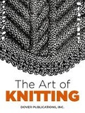 Cover: The Art of Knitting - Dover Publications Inc.