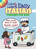 Cover: Color & Learn Easy Italian Phrases for Kids - Dover Publications Inc.