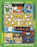 Cover: Comics Squad #2: Lunch! - Random House Books for Young Readers