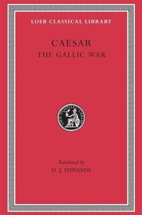 Enlarge image Cover: The Gallic War - Harvard University Press