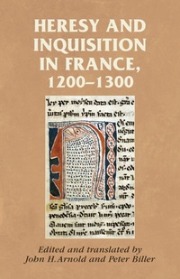 Enlarge image Cover: Heresy and Inquisition in France, 1200-1300 - Manchester University Press