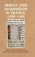 Cover: Heresy and Inquisition in France, 1200-1300 - Manchester University Press