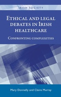 Cover: Ethical and Legal Debates in Irish Healthcare - Manchester University Press