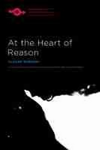 Enlarge image Cover: At the Heart of Reason - Northwestern University Press