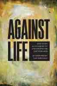 Enlarge image Cover: Against Life - Northwestern University Press