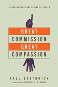 Cover: Great Commission, Great Compassion - Following Jesus and Loving the World - Inter-Varsity Press,US
