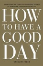 Cover: How to Have a Good Day - Random House Audio Publishing Group