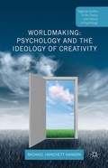Cover: Worldmaking: Psychology and the Ideology of Creativity - Palgrave Macmillan