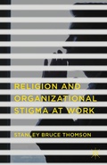 Cover: Religion and Organizational Stigma at Work - Palgrave MacMillan