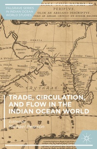 Enlarge image Cover: Trade, Circulation, and Flow in the Indian Ocean World - Palgrave MacMillan