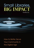 Cover: Small Libraries, Big Impact - Libraries Unlimited Inc