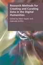 Cover: Research Methods for Creating and Curating Data in the Digital Humanities - Edinburgh University Press