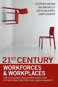 Abbildung von: 21st Century Workforces and Workplaces - Bloomsbury Business