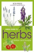 Cover: Green Guide to Herbs Of Britain And Europe - Bloomsbury Natural History