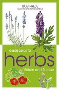 Enlarge image Cover: Green Guide to Herbs Of Britain And Europe - Bloomsbury Natural History