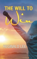 Cover: The Will to Win - AUTHORHOUSE