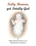 Cover: Fully Human yet Totally God - AUTHORHOUSE