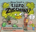 Cover: Never Insult a Killer Zucchini - Charlesbridge Publishing,U.S.
