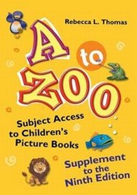 Abbildung von: A to Zoo, Supplement to the Ninth Edition - Libraries Unlimited Inc