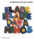 Cover: El ABC del Arte Para Ninos - Blanco (Art Book for Children) (Spanish Edition) - Phaidon Press Ltd