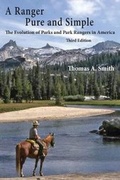 Cover: A Ranger Pure and Simple. the Evolution of Parks and Park Rangers in America - Robertson Publishing