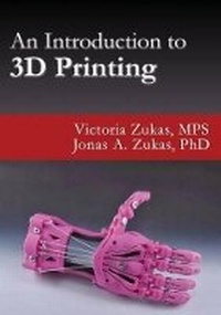 Enlarge image Cover: An Introduction to 3D Printing - First Edition Design eBook Publishing