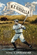 Cover: The Essential W. P. Kinsella - Tachyon Publications