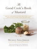 Cover: The Good Cook's Book of Mustard - Skyhorse Publishing