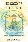 Cover: El gozo de tu cuerpo - Embodiment Spanish - Access Consciousness Publishing Company