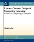 Cover: Learner-Centered Design of Computing Education - Morgan and Claypool Life Sciences
