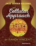 Cover: Jazz Guitar Soloing: The Cellular Approach - Sher Music Co ,U.S.