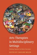 Cover: Arts Therapists in Multidisciplinary Settings - Jessica Kingsley Publishers