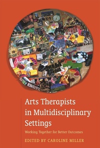 Enlarge image Cover: Arts Therapists in Multidisciplinary Settings - Jessica Kingsley Publishers