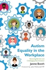 Cover: Autism Equality in the Workplace - Jessica Kingsley Publishers