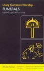 Cover: Using Common Worship: Funerals - Church House Publishing