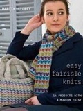 Cover: Easy Fairisle Knits - Rowan Yarns Ltd