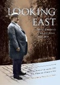 Cover: Looking East - William Howard Taft and the 1905 U.S. Diplomatic Mission to Asia: the Photographs of Harry Fowler Woods - University of Cincinnati Press