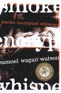 Cover: Smoke Encrypted Whispers - University of Queensland Press