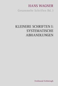 Cover: Kleinere Schriften I: Systematische Abhandlungen - Brill Deutschland