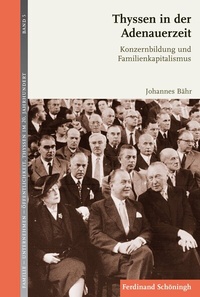 Abbildung von: Thyssen in der Adenauerzeit - Brill | Schöningh