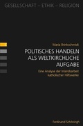 Cover: Politisches Handeln als weltkirchliche Aufgabe - Brill Deutschland GmbH
